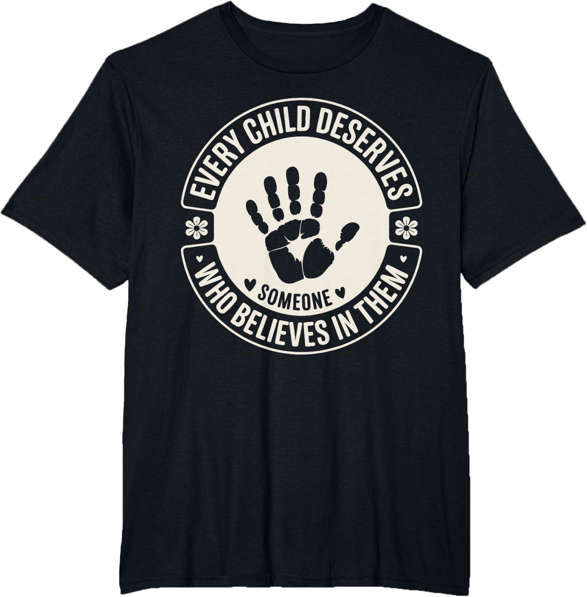 Every Child Deserves Someone Foster Parent Adoption T-Shirt - Black
