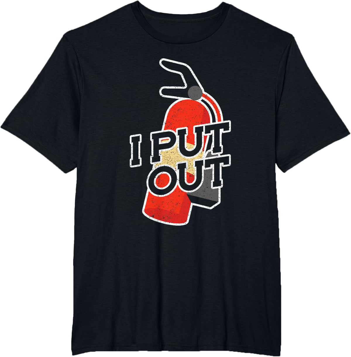 Fire Extinguisher I Put Out Firefighter Tees T-Shirts For Men Women Fireman Shirt - Black