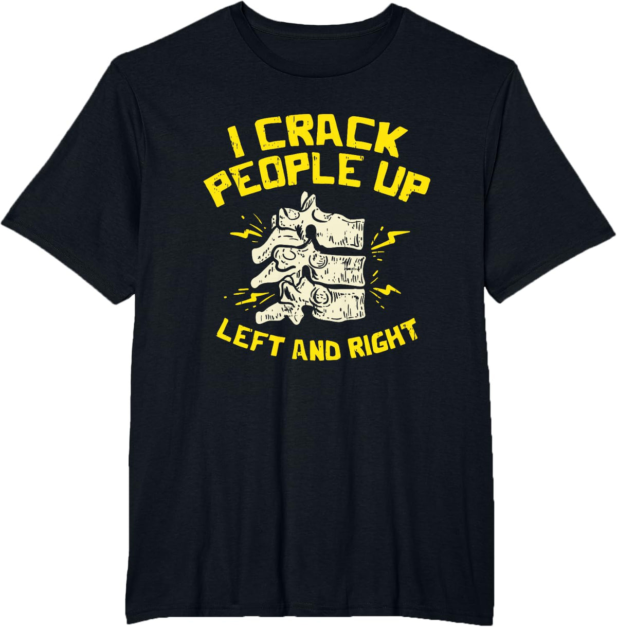 Funny Chiropractor Crack People T-Shirt - Black