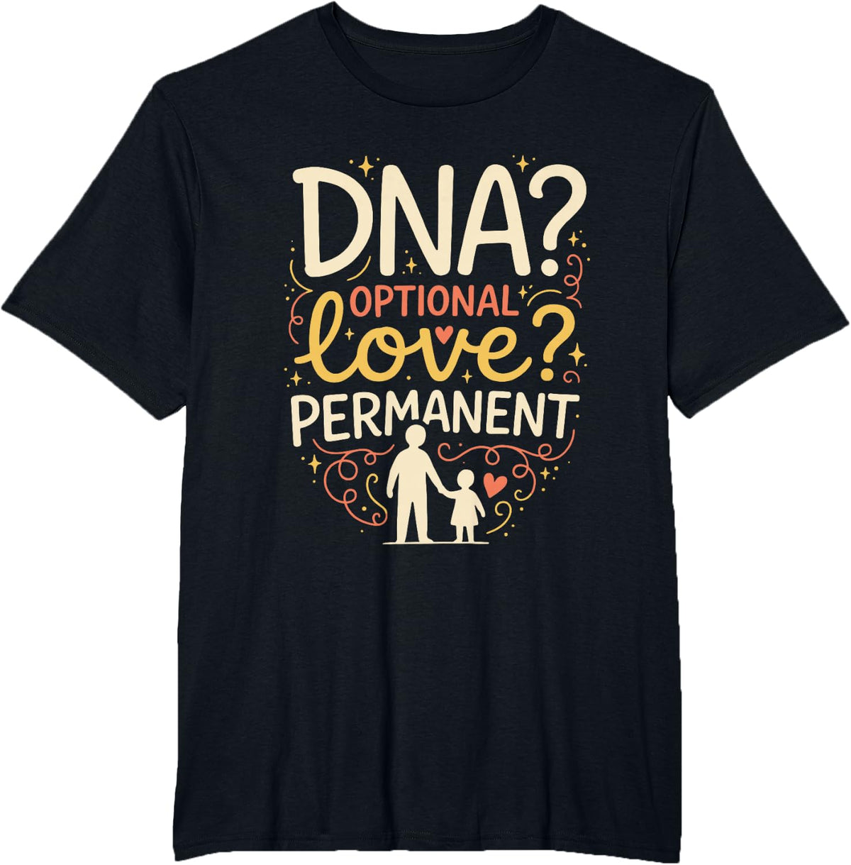 DNA Optional Love Permanent, Adoptive Family Foster Parent T-Shirt - Black