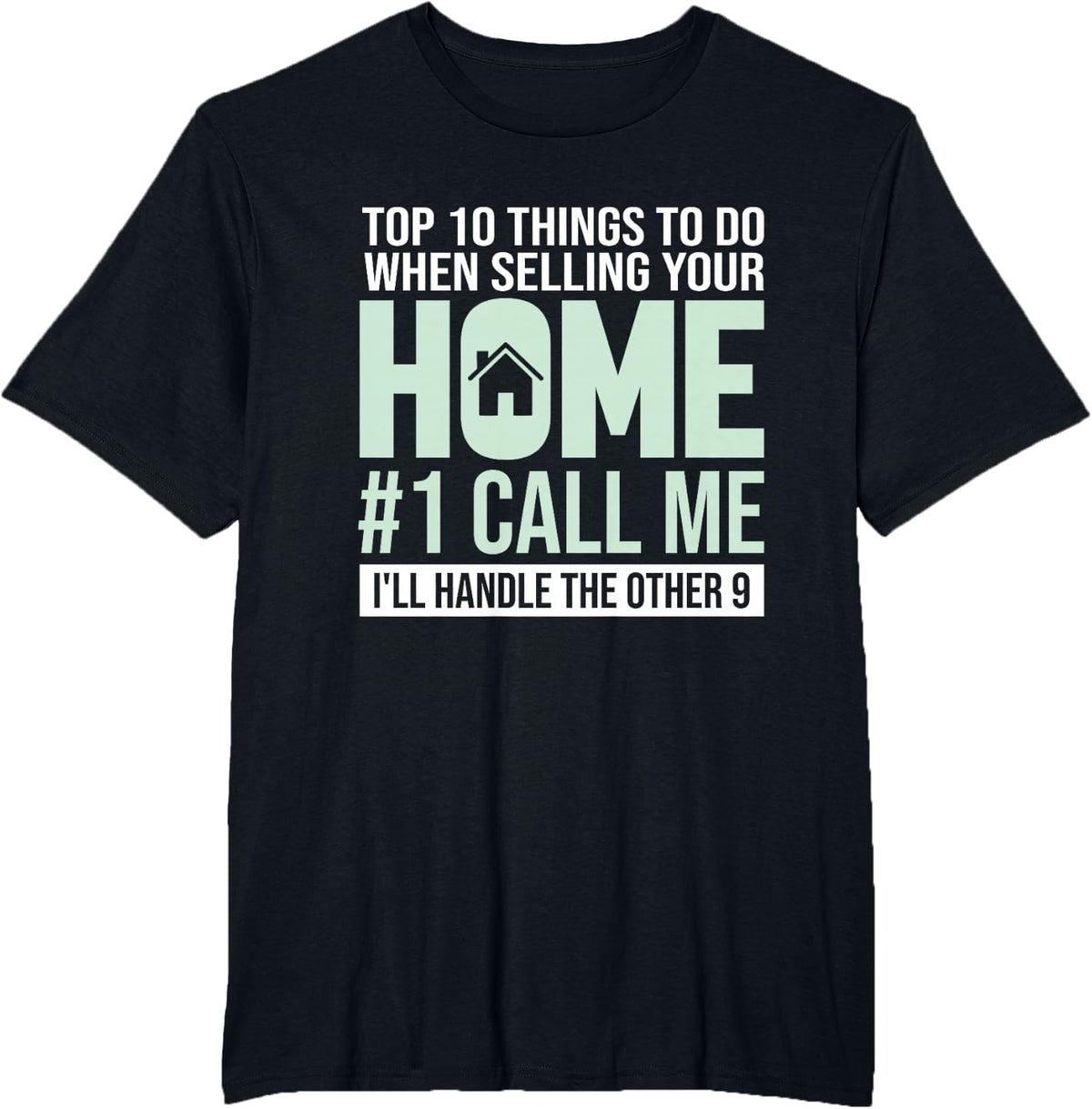 Top 10 Things To Do When Selling Your Home Real Estate Agent T-Shirt - Black