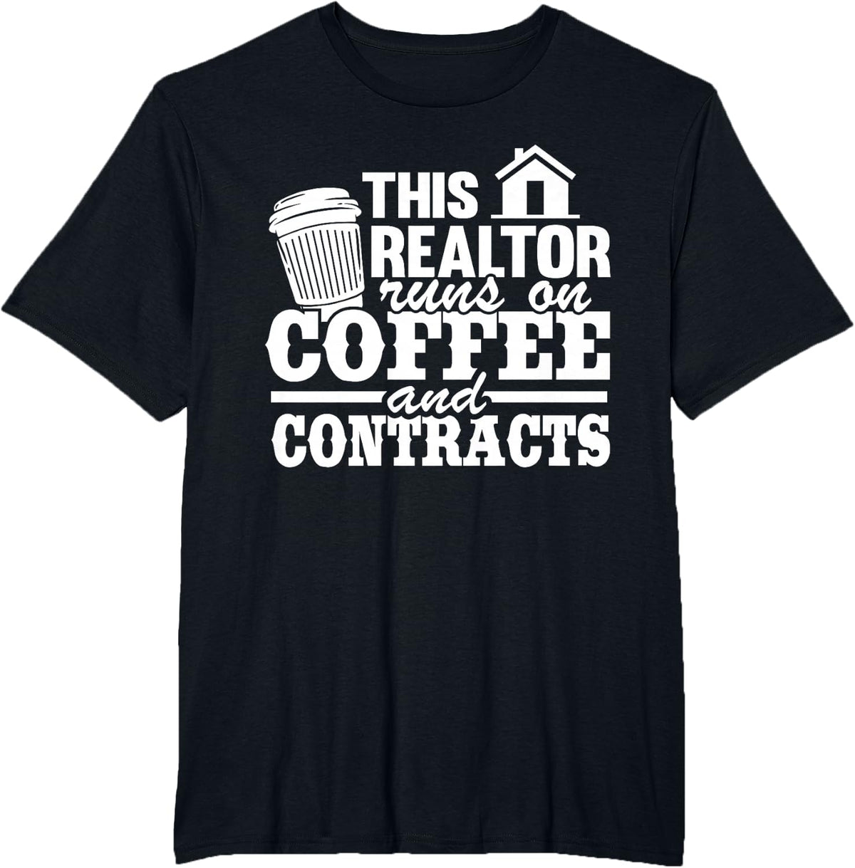 This Realtor Runs On Coffee & Contracts Real Estate Agent T-Shirt - Black