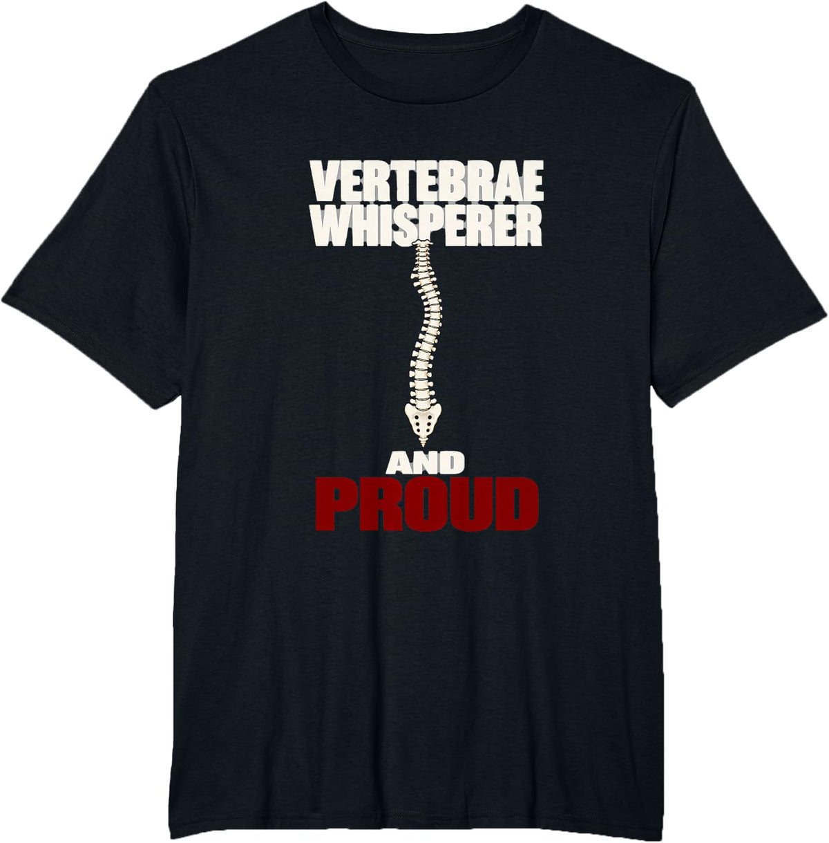 Vertebrae Whisperer and Proud Spine Whisperer Chiropractor T-Shirt - Black