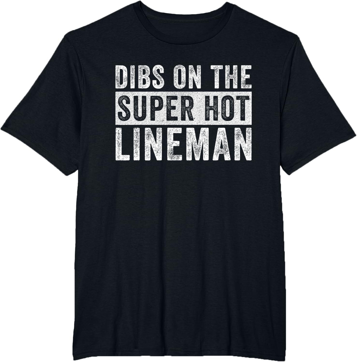 Dibs on The Super Hot Lineman Funny Wife Girlfriend T-Shirt - Black