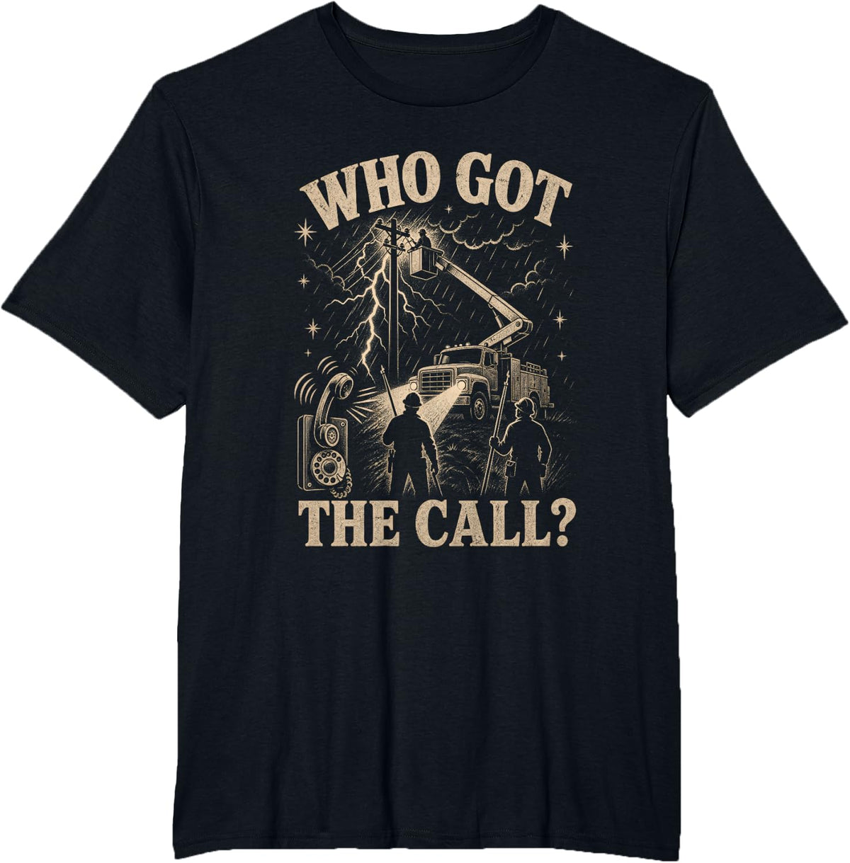 Who Got the Call Power Lineman Storm Lineworker T-Shirt - Black