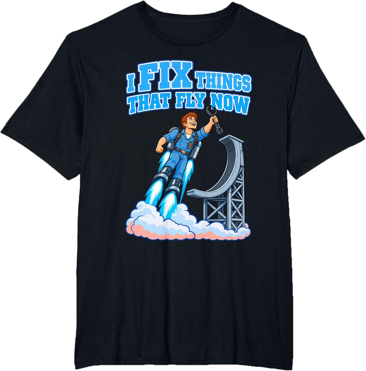I Fix Things that Fly Now Funny Mechanic Rocket Humor T-Shirt - Black