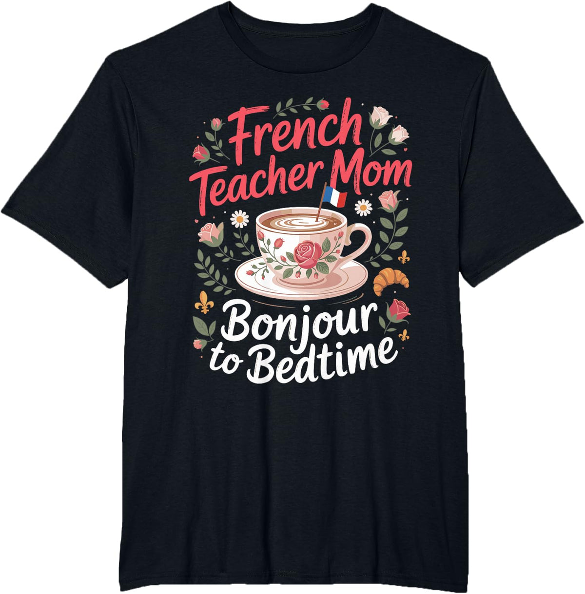 French Teacher Mom Bonjour to Bedtime T-Shirt - Black