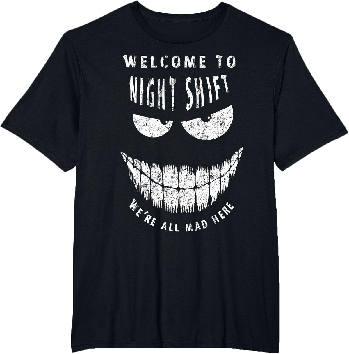 Welcome to Night Shift Tshirt We're All Mad Here Night Crew T-Shirt - Black