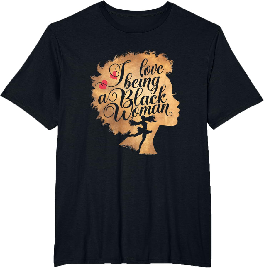I Love Being A Black Woman Celebrate Black History Month T-Shirt - Black