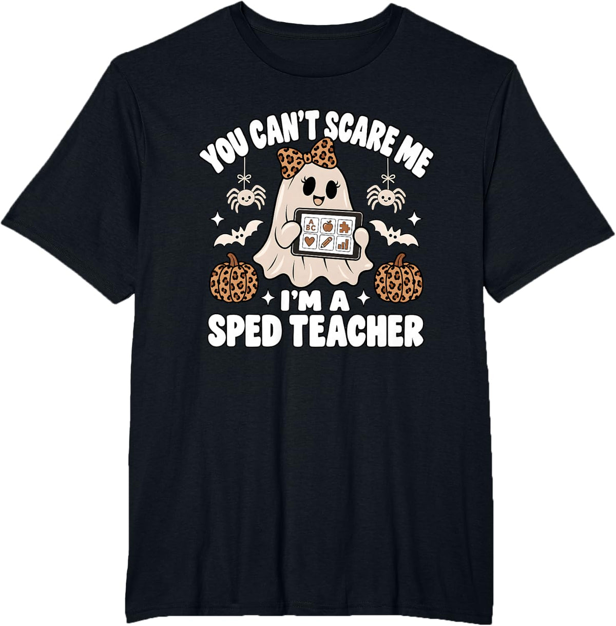 You Can't Scare Me I'm A SPED Teacher T-Shirt - Black