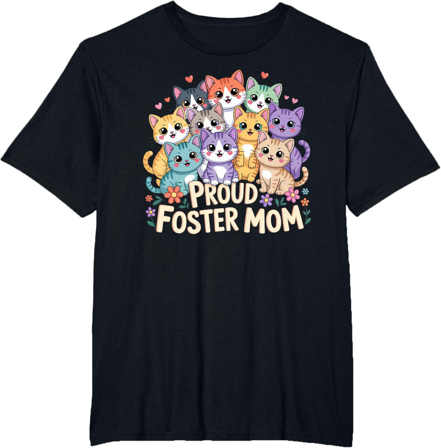 Proud Foster Mom Funny Foster Cat Adopt Cats Women Cat Mama T-Shirt - Black
