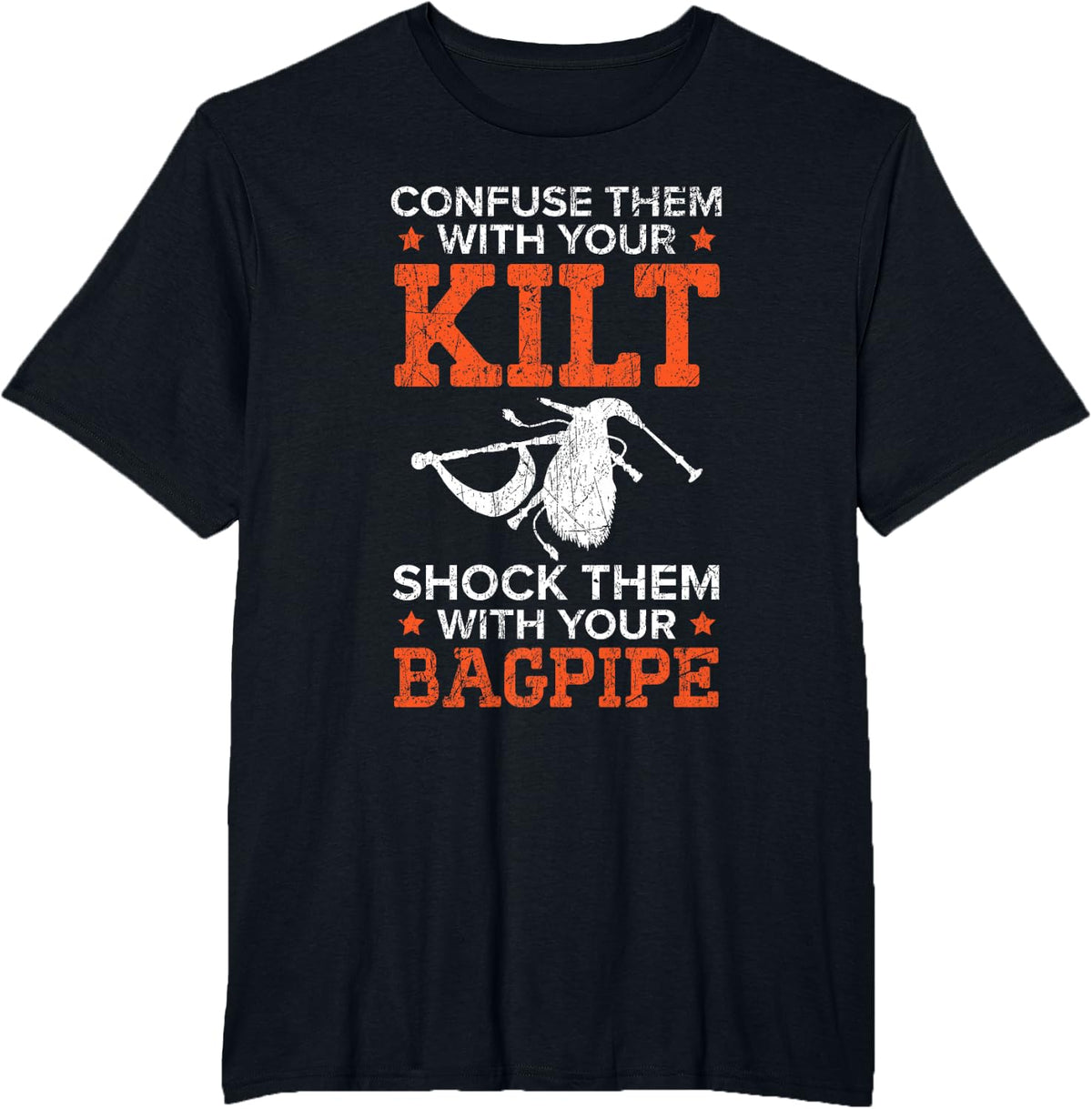 Confuse Them With Your Kilt Shock Them With Your Bagpipe T-Shirt - Black
