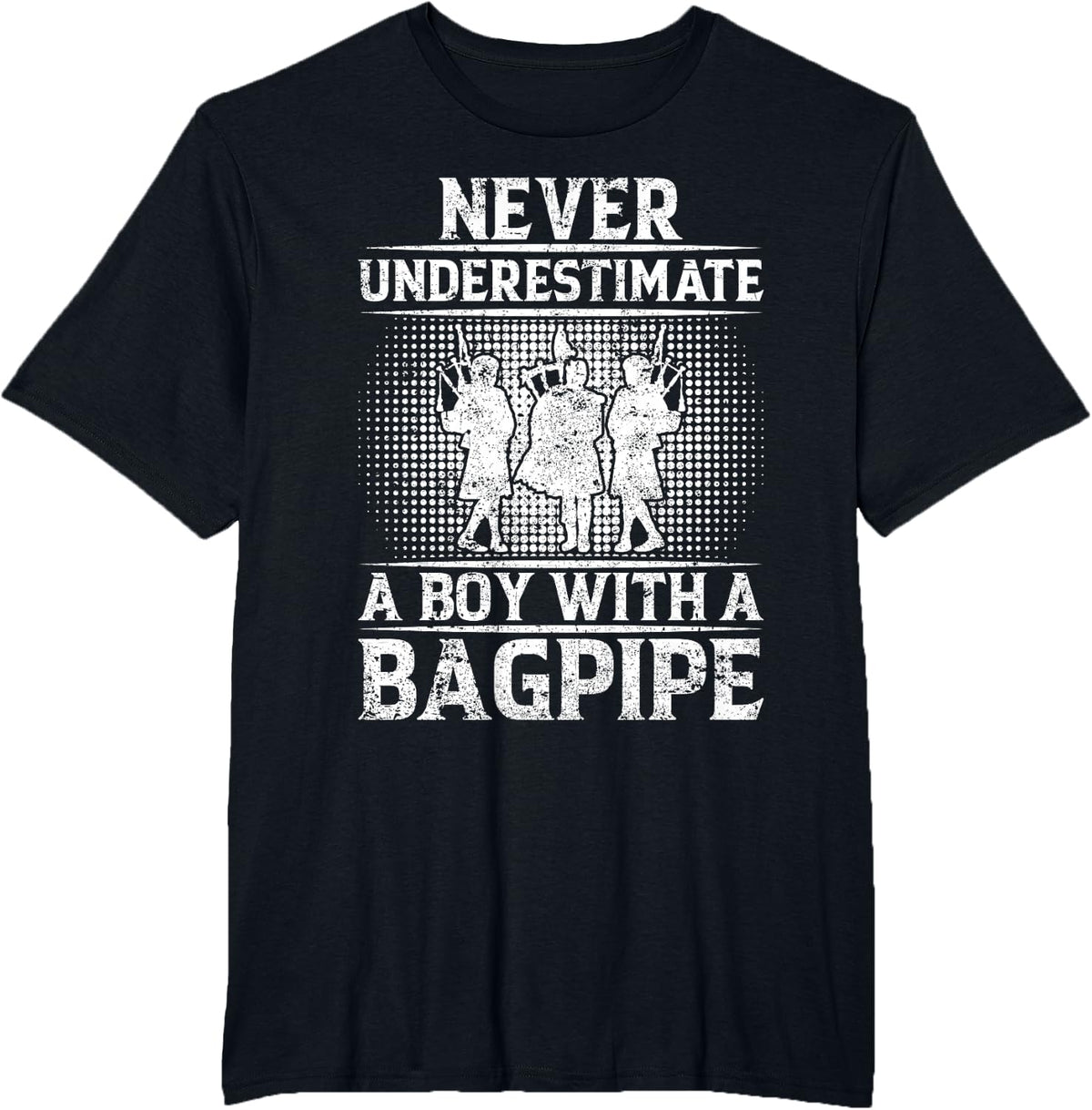 Never Underestimate A Boy With A Bagpipe - Bagpiper T-Shirt - Black