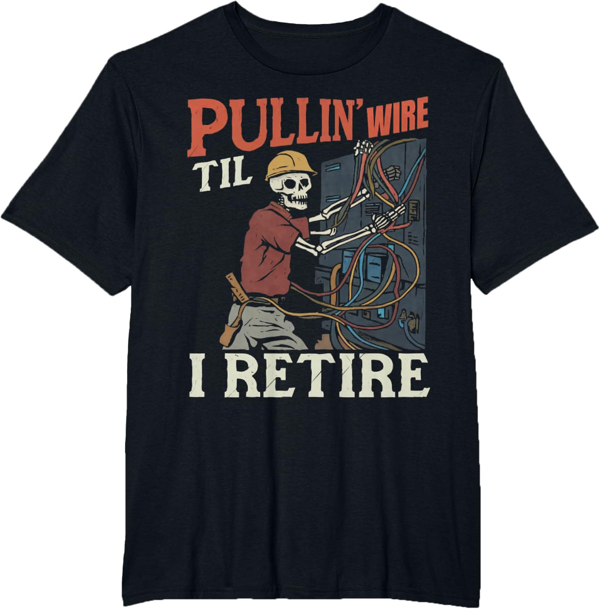 Pullin Wire Til I Retire Funny Electrician Vintage T-Shirt - Black