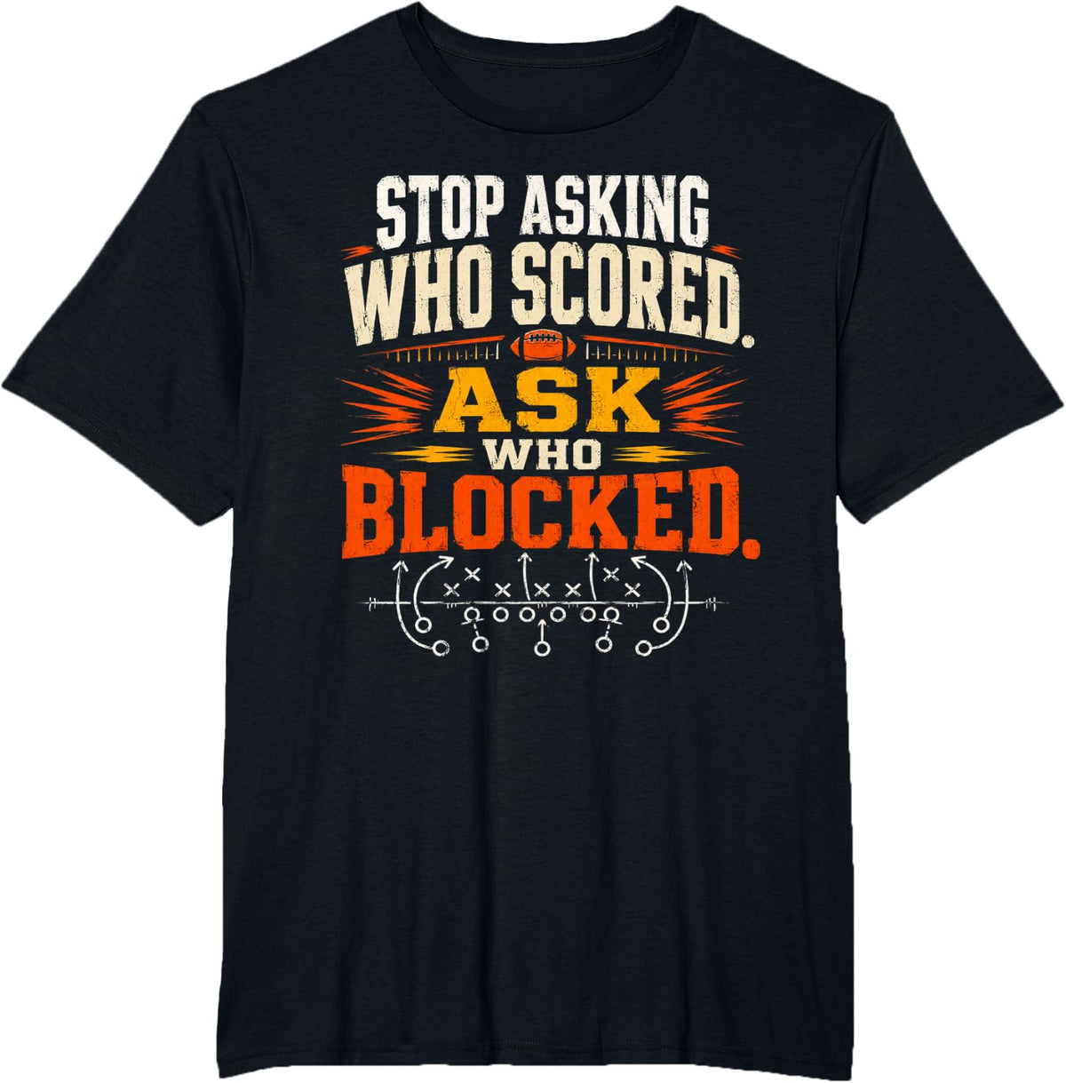 Stop Asking Who Scored Ask Who Blocked Funny Humor Saying T-Shirt - Black