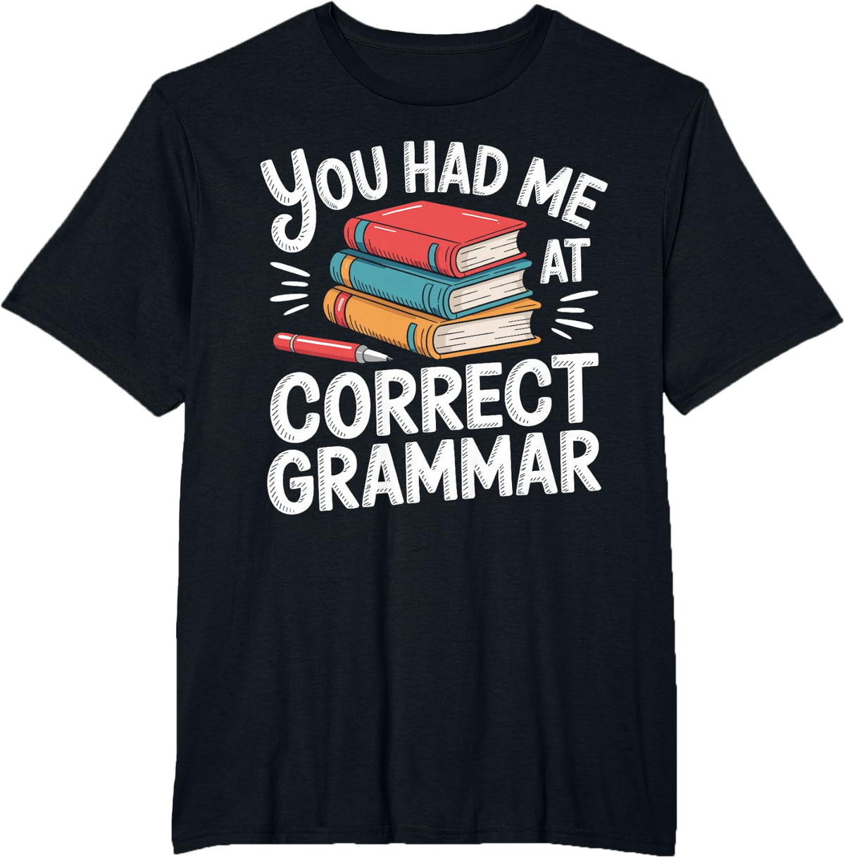 You Had Me At Correct Grammar English Teacher T-Shirt - Black