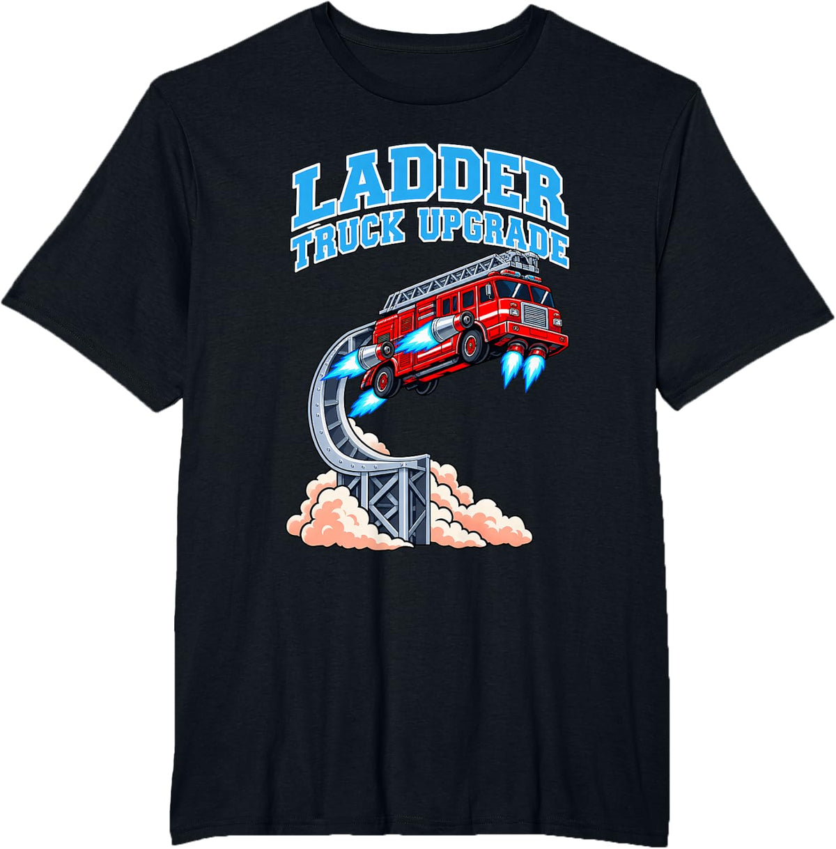 Ladder Truck Upgrade Funny Firefighter Rocket Humor T-Shirt - Black
