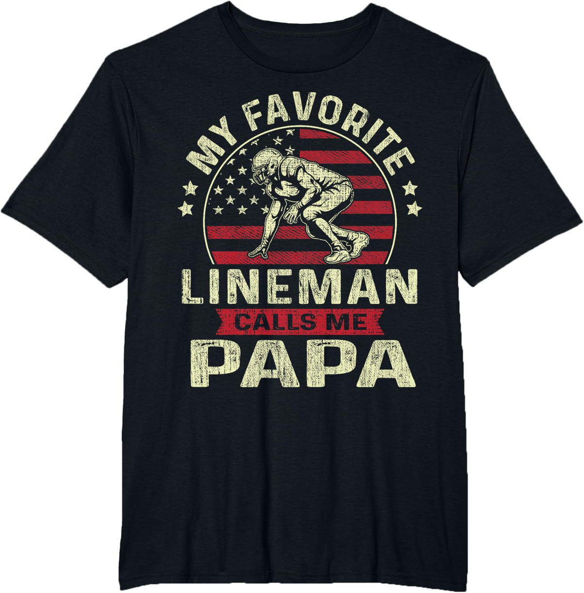 My Favorite Lineman Calls Me Papa Football Flag Father's Day T-Shirt - Black