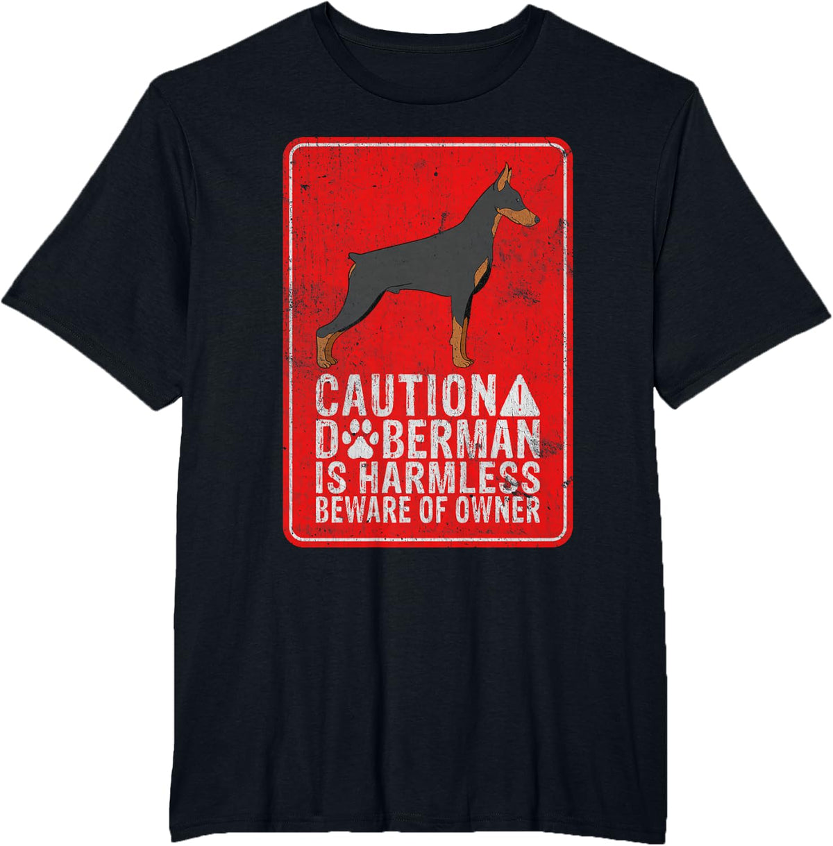Caution Doberman is harmless beware of Owner Doberman T-Shirt - Black
