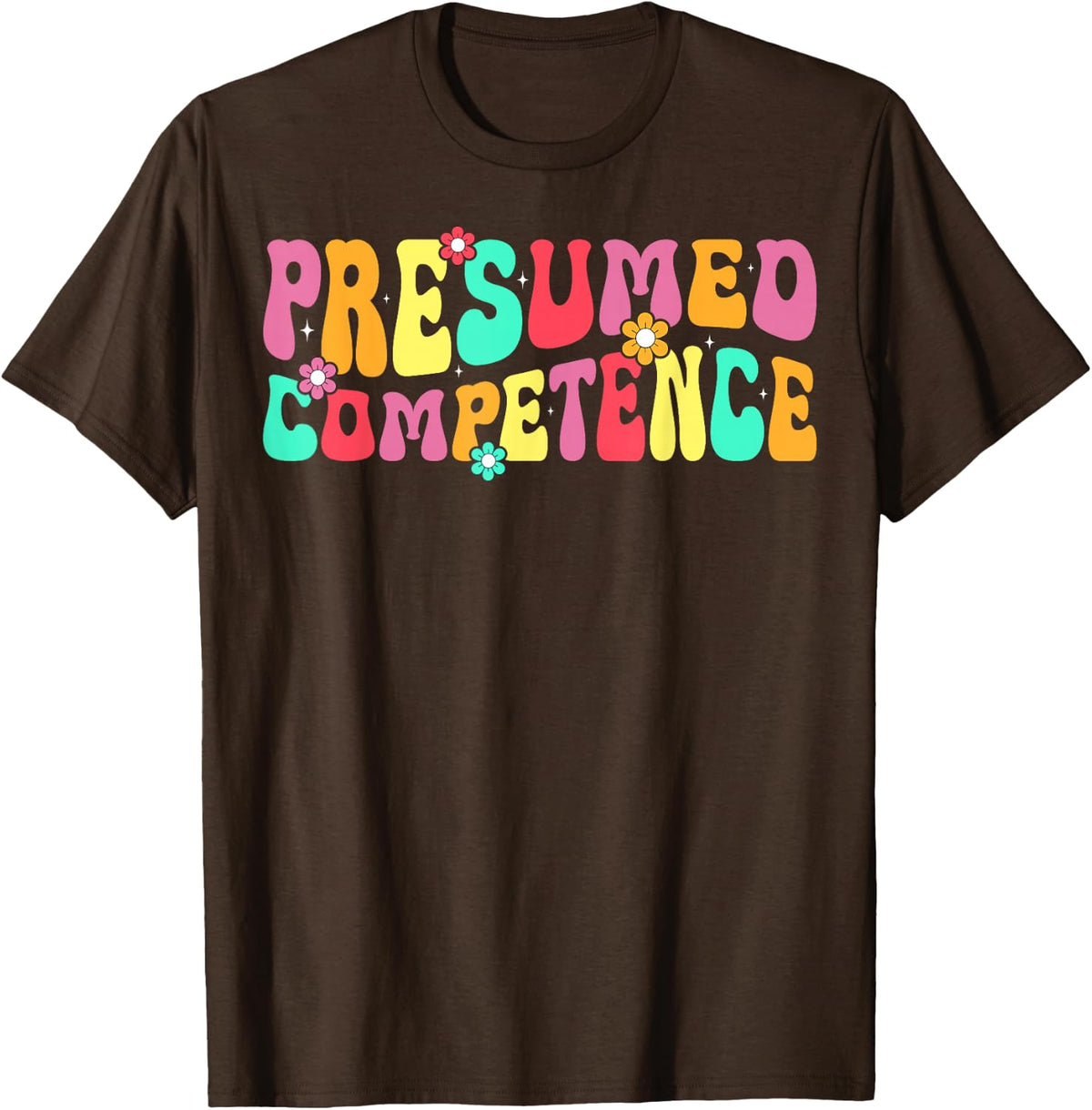 Presumed Competence - Groovy Design SPED Teacher Gifts T-Shirt - Brown