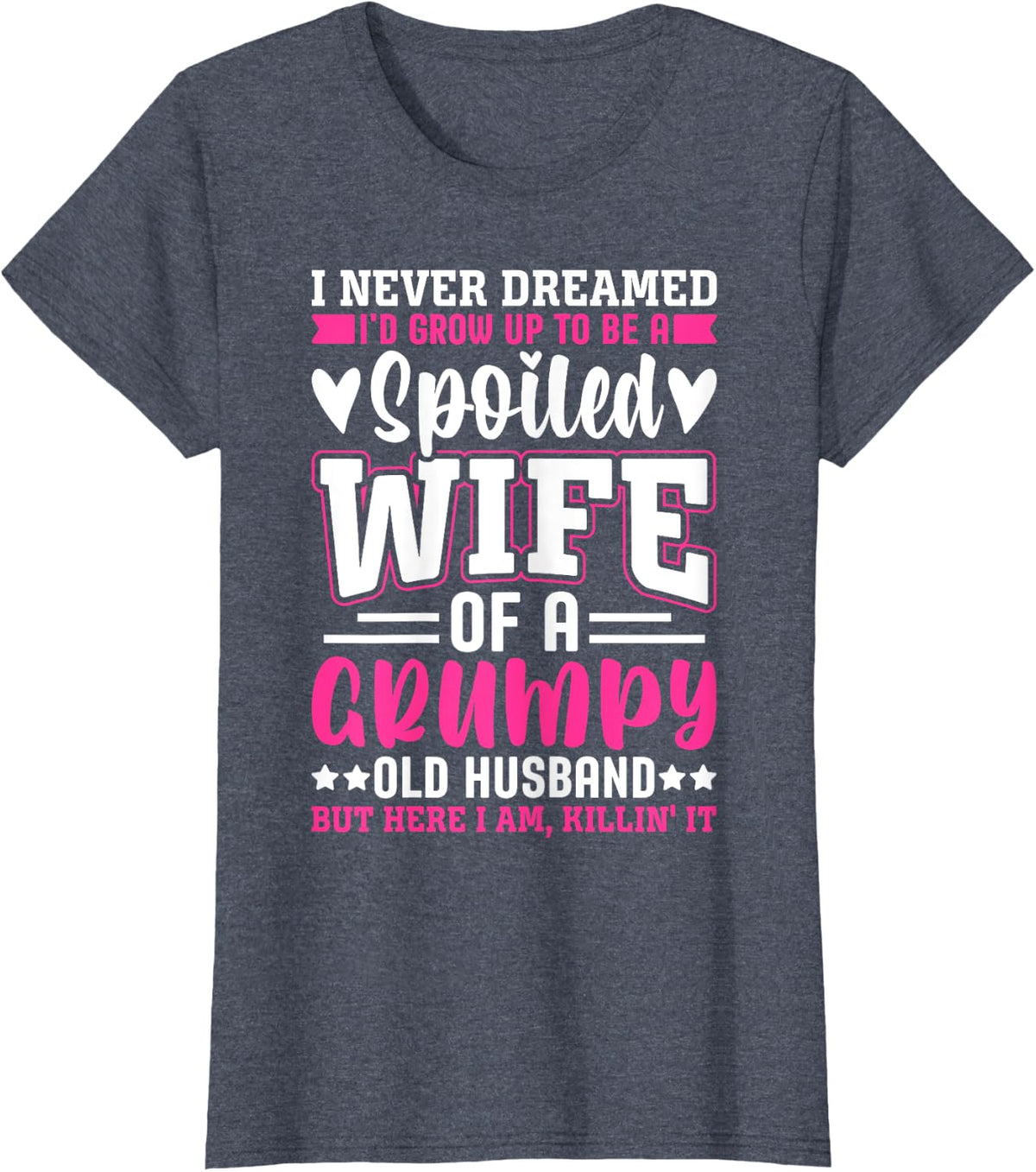 Spoiled Wife Of A Grumpy Old Husband Funny Wife Husband T-Shirt - Heather Blue