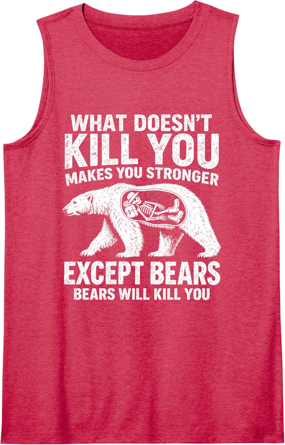 What Doesnt Kill You Makes You Stronger Except Bears Camping Sleeveless Tank Top - Red