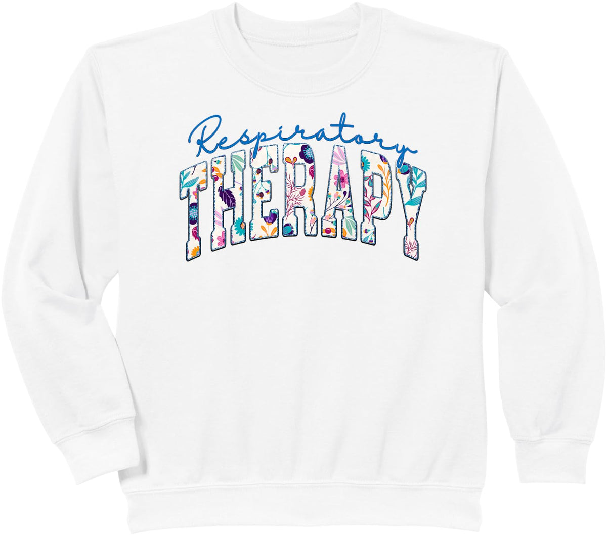 Respiratory Therapy Funny Respiratory Therapist RT Nurse Sweatshirt - White
