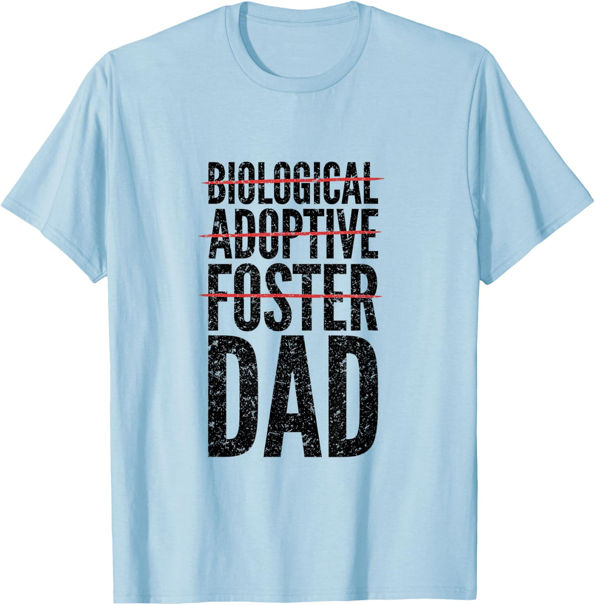DAD Foster Adoptive Parent Saying T-Shirt - Baby Blue