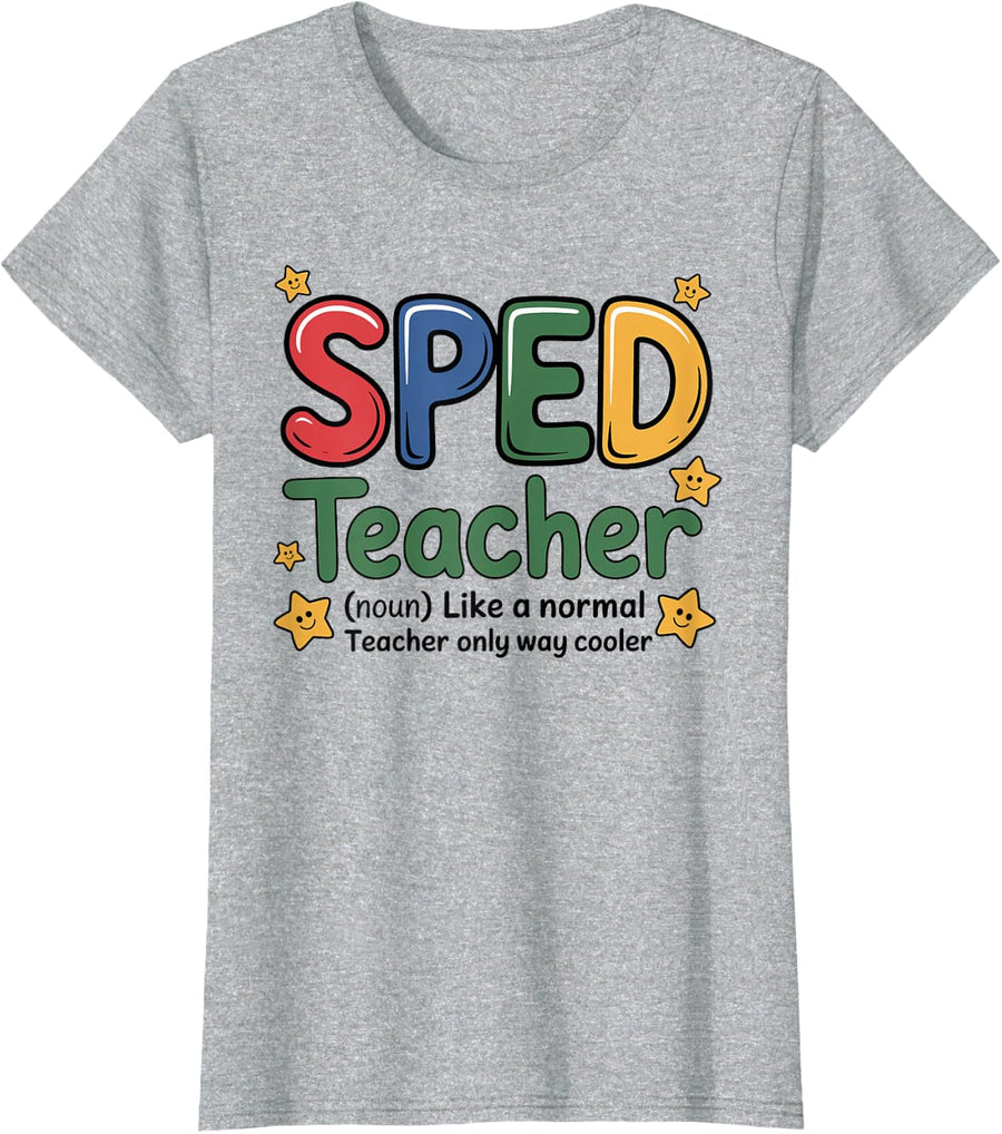 Sped Teacher Like A Normal Teacher Way Cooler T-Shirt - Heather Grey