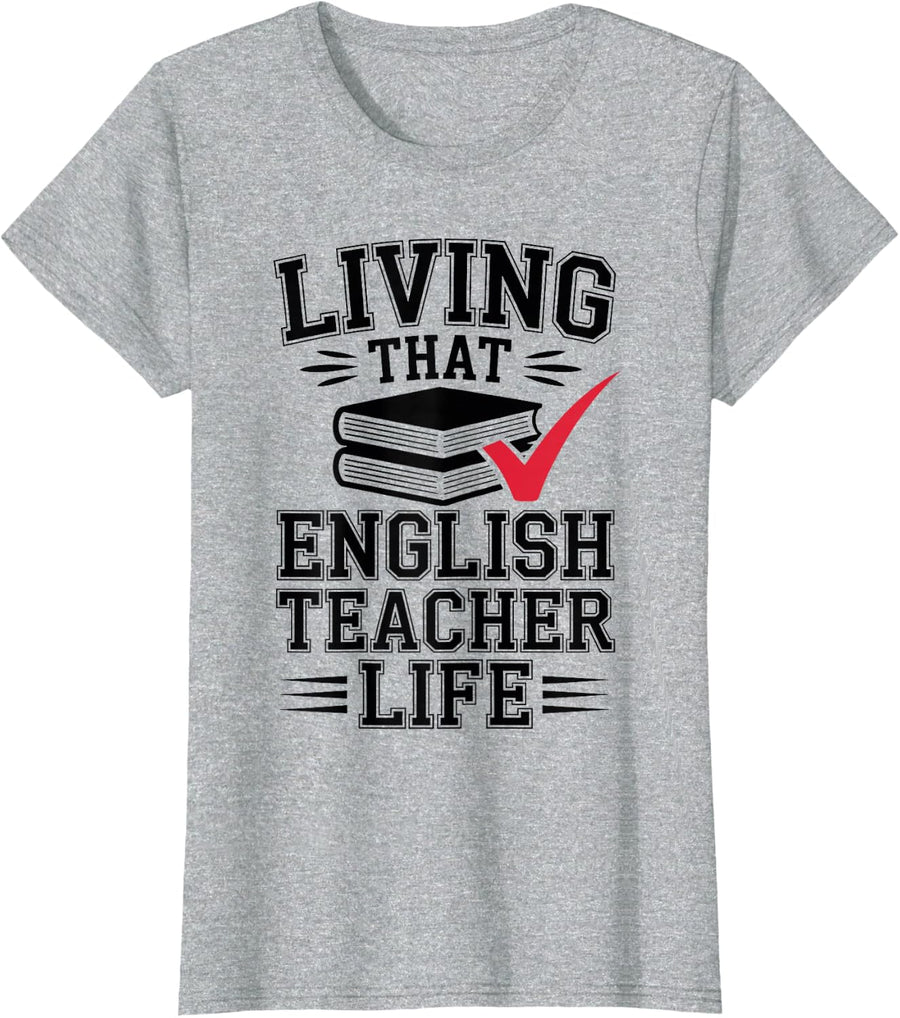 Living that English Teacher Life Teaching T-Shirt - Heather Grey