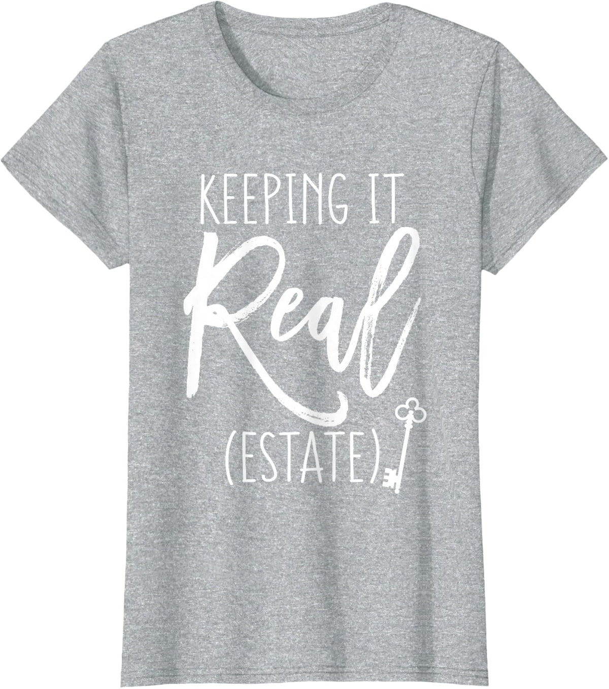 Keeping It Real Estate Funny T Shirts for Women Real Estate Agent Tees - Heather Grey