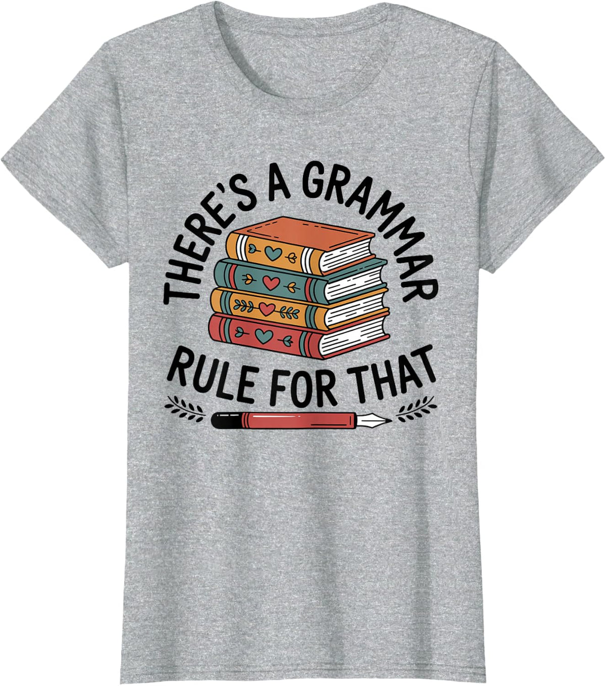 There's A Grammar Rule for that English Teacher T-Shirt - Heather Grey