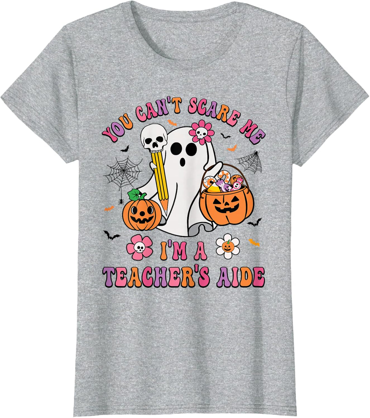 Halloween You Can't Scare Me I'm A School Teacher's Aide T-Shirt - Heather Grey