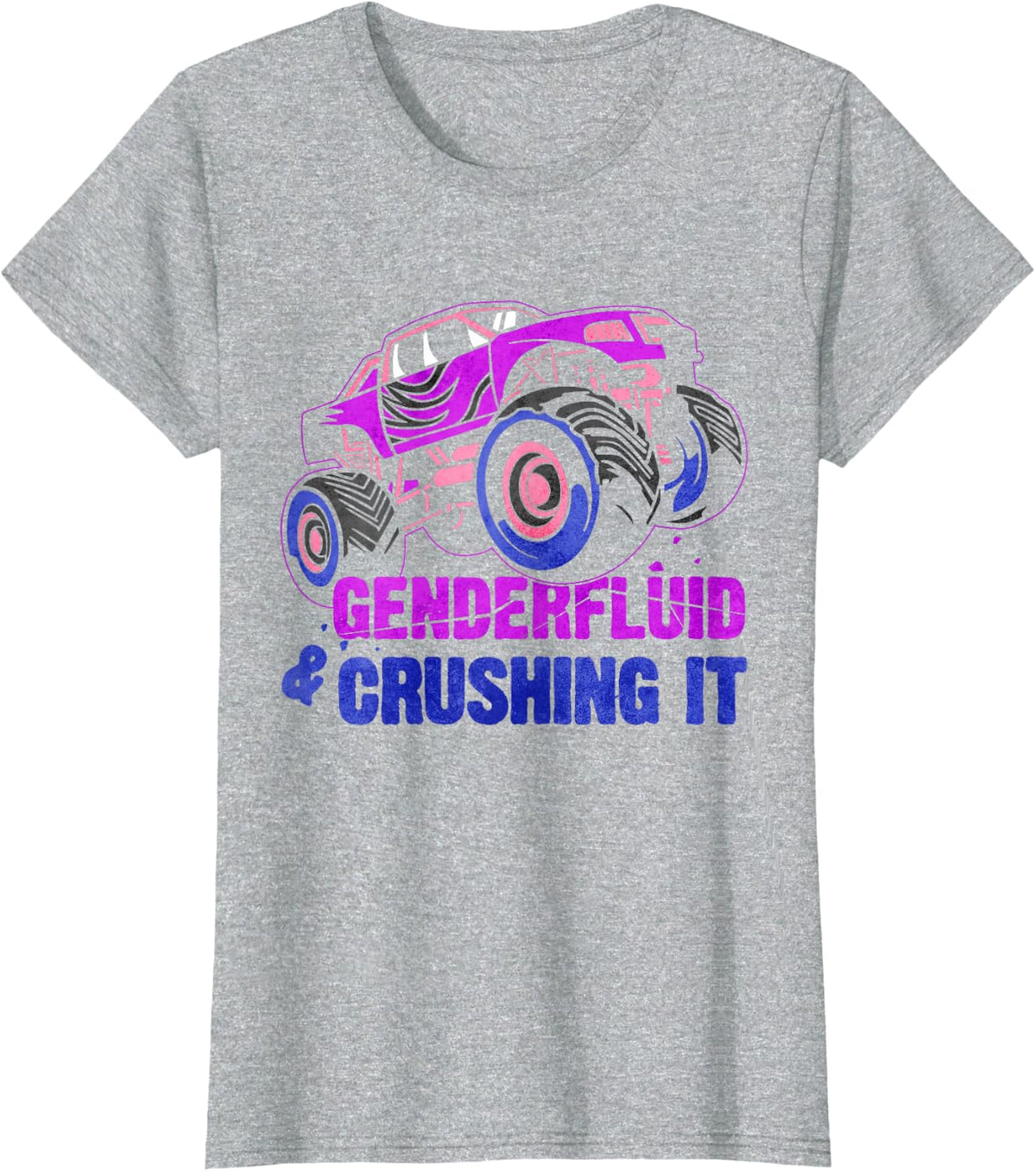 Gender Fluid Pride Monster Truck Genderfluid & Crushing It T-Shirt - Heather Grey