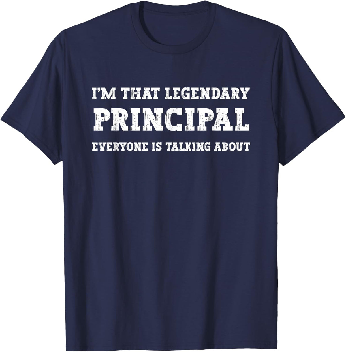 Funny I'm That Legendary Principal T-Shirt - Navy Blue