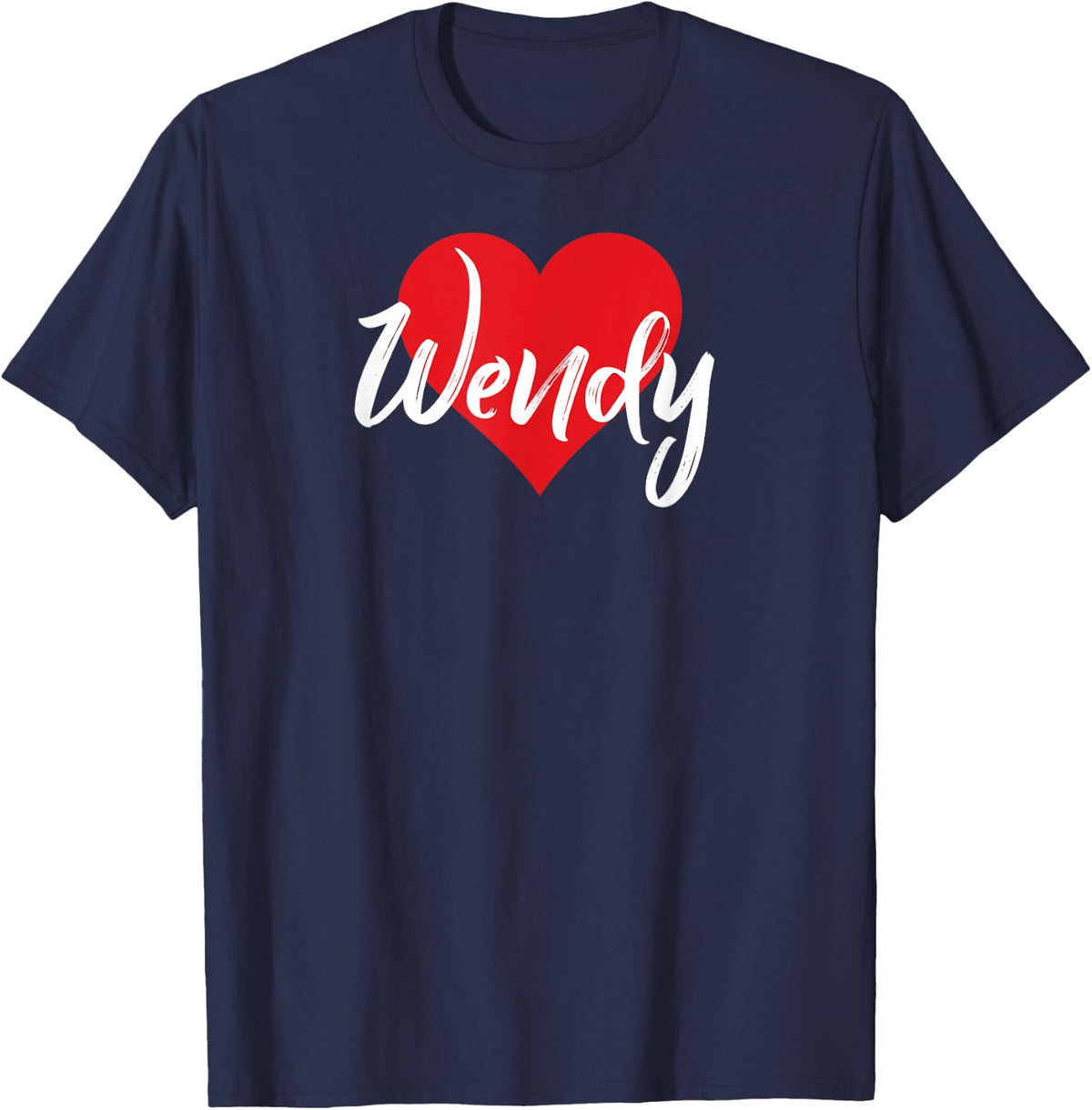 I Love Wendy First Name Tshirt I Heart Named T-Shirt - Navy Blue
