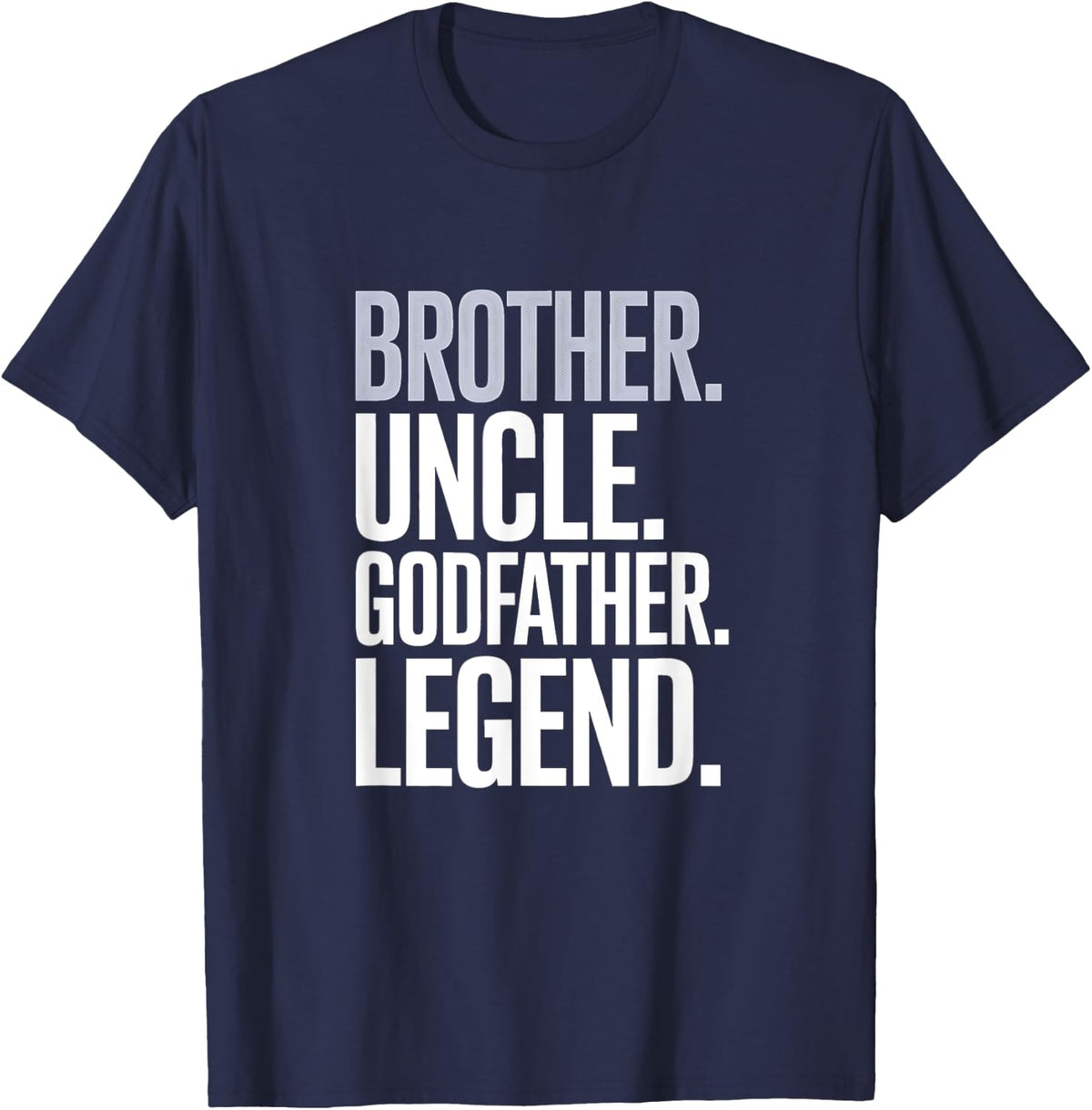 Brother-Uncle Godfather-Legend Fun-Best Funny-Uncle T-Shirt - Navy Blue
