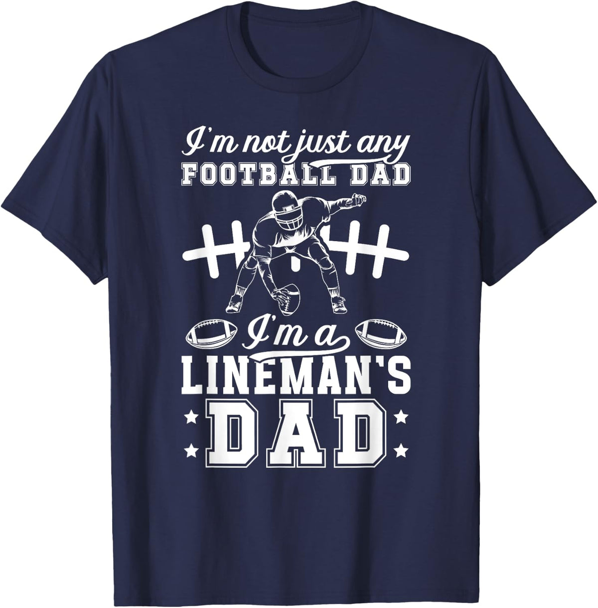 I'm A Football Lineman Dad Of A Football Lineman Father T-Shirt - Navy Blue