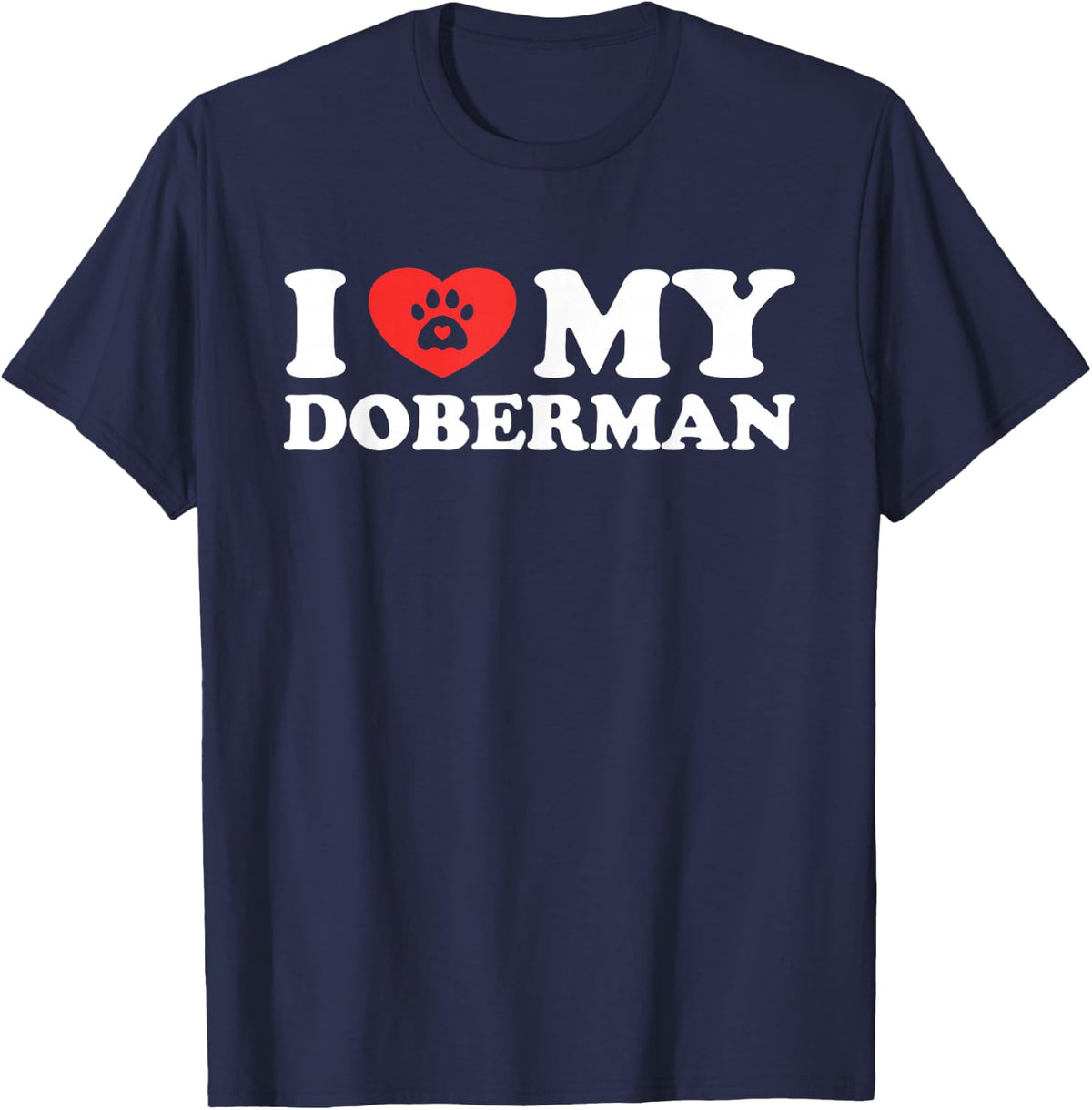 I Love My Doberman Dog Paw with Heart T-Shirt - Navy Blue