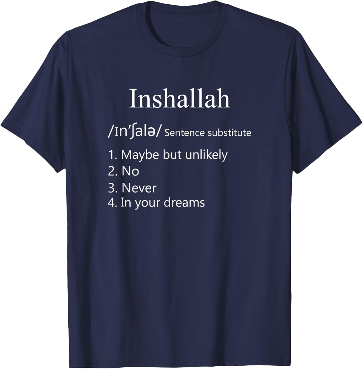 Inshallah Funny Muslim Definition Arab Mom Dad Baba T-Shirt - Navy Blue