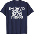 I'M DAVID DOING DAVID THINGS Funny Christmas Gift Idea T-Shirt - Navy Blue