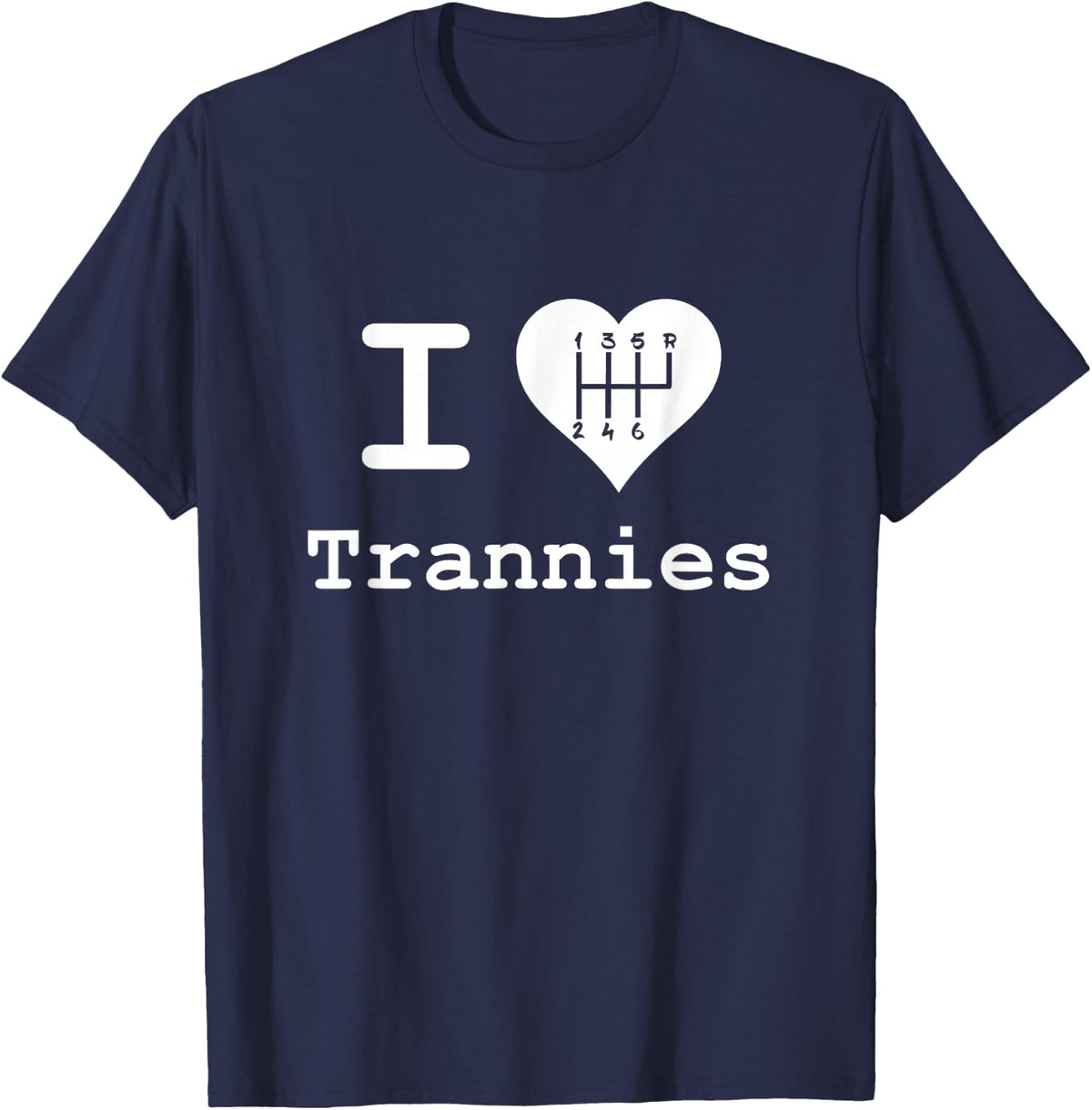 I Love Trannies T-Shirt - Navy Blue