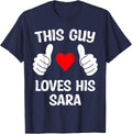This Guy Loves His Sara Girlfriend Wife Valentine's Day T-Shirt - Navy Blue