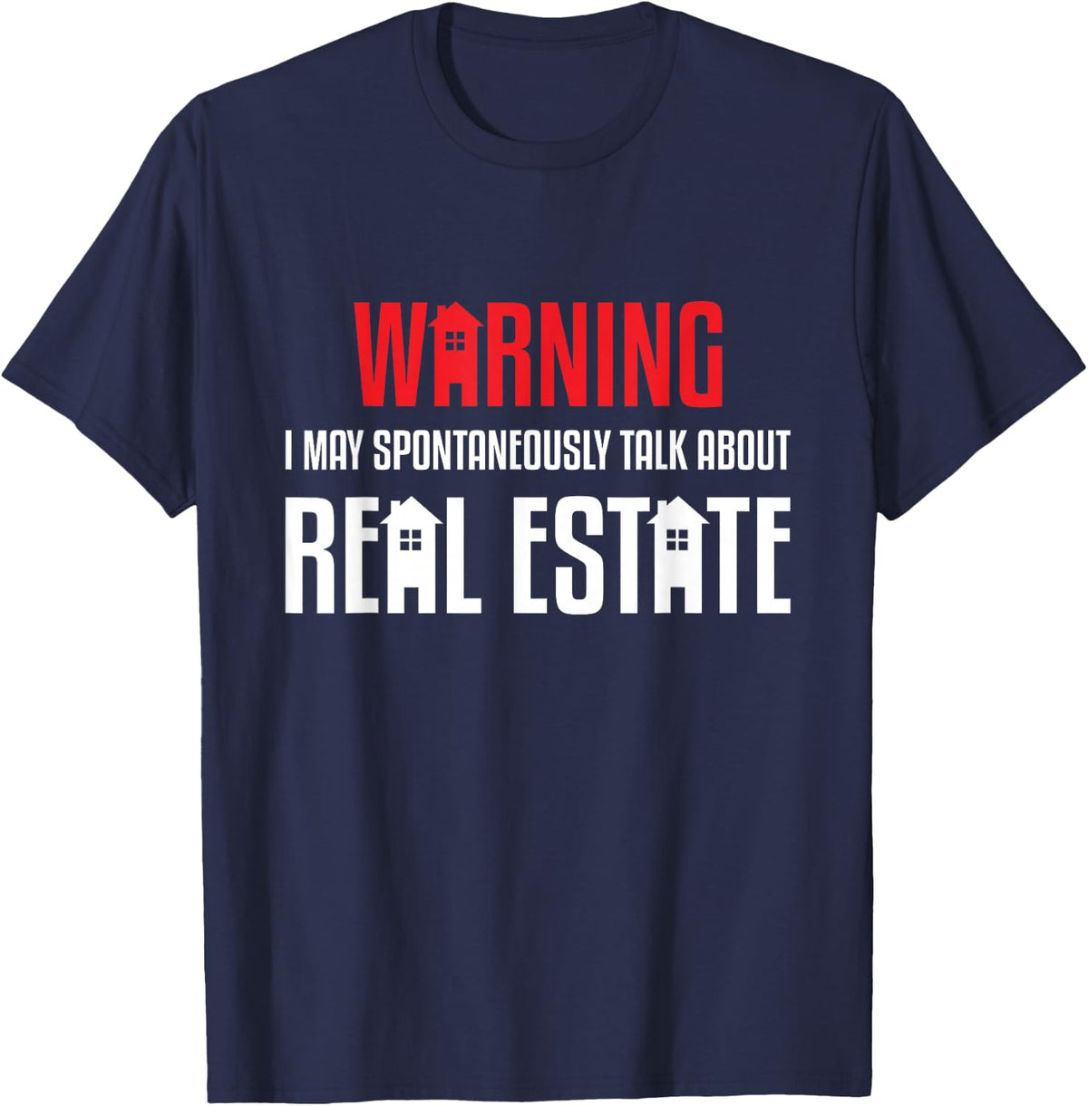 Spontaneously Talk About Real Estate - Funny Realtor Gift T-Shirt - Navy Blue