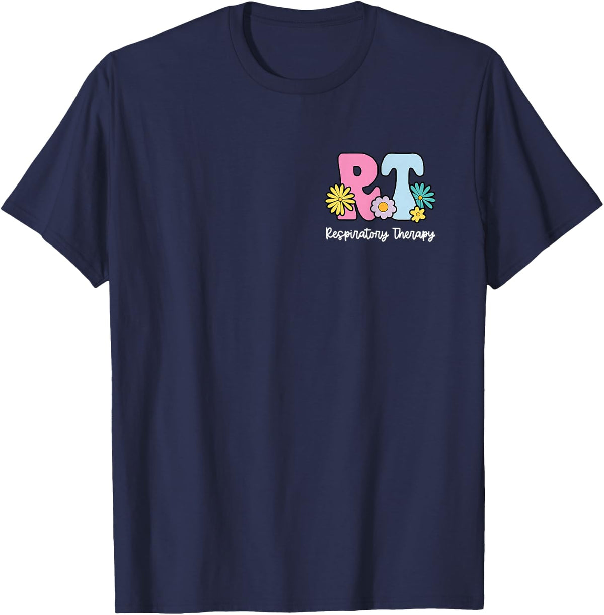 Funny Respiratory Therapist Nure Gift for Nurse (2 Sides) T-Shirt - Navy Blue