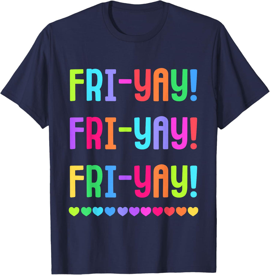 Friyay Teacher Tee | Happy Fri-Yay Friday Lovers Fun Teacher T-Shirt - Navy Blue