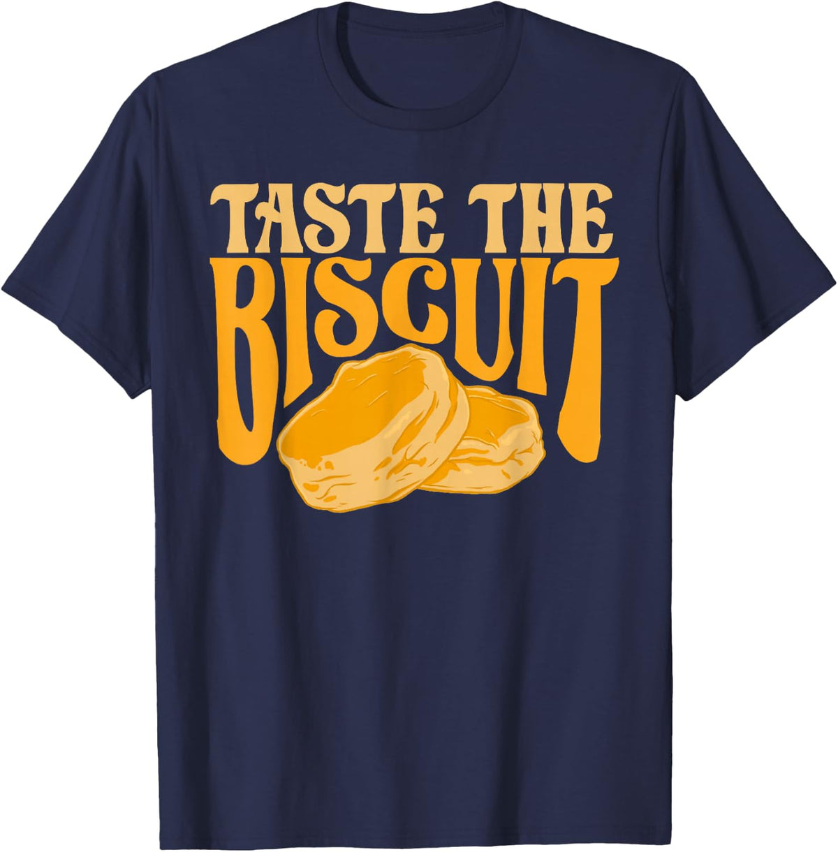 Taste The Biscuit Honey Sauce Goodness Of The Cookies T-Shirt - Navy Blue