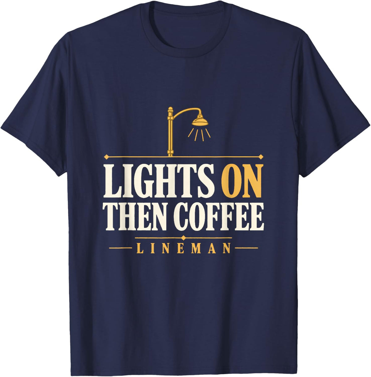 Lights on Then Coffee Lineman Power Restoration Outage T-Shirt - Navy Blue