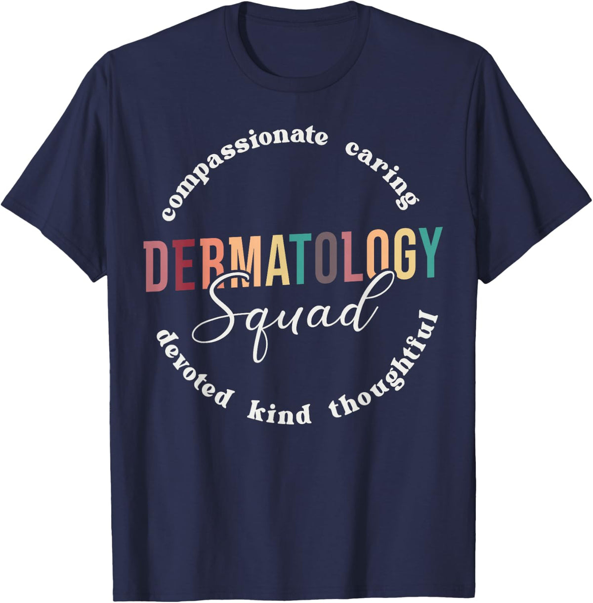 Dermatology Squad Dermatologist Appreciation Nurse T-Shirt - Navy Blue