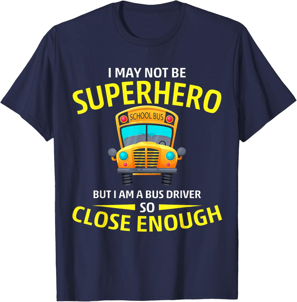 Superhero School Bus Driver Tees T-Shirts For Men And Women Bus Driver Gifts - Navy Blue